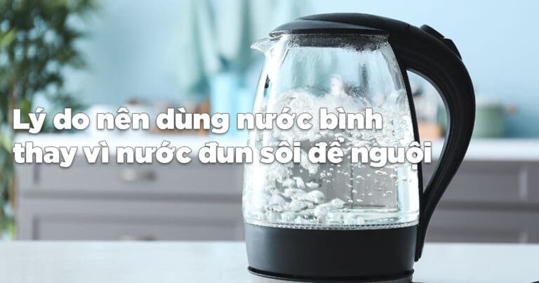 nen dung nuoc dun soi de nguoi hay nuoc loc