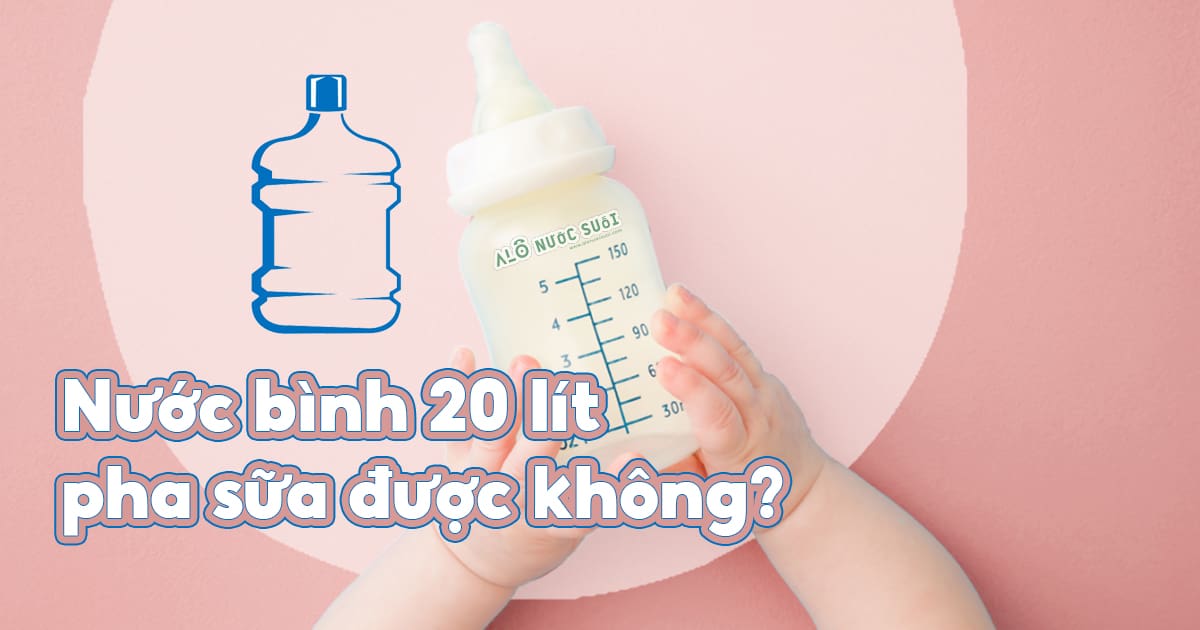 Có nên dùng nước đóng bình để nấu sữa cho bé? 1 nuoc binh pha sua