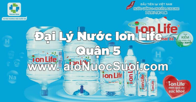 dai ly nuoc ion life quan 5